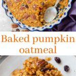 Baked pumpkin oatmeal pinnable image.