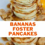Bananas foster pancakes pinnable image.